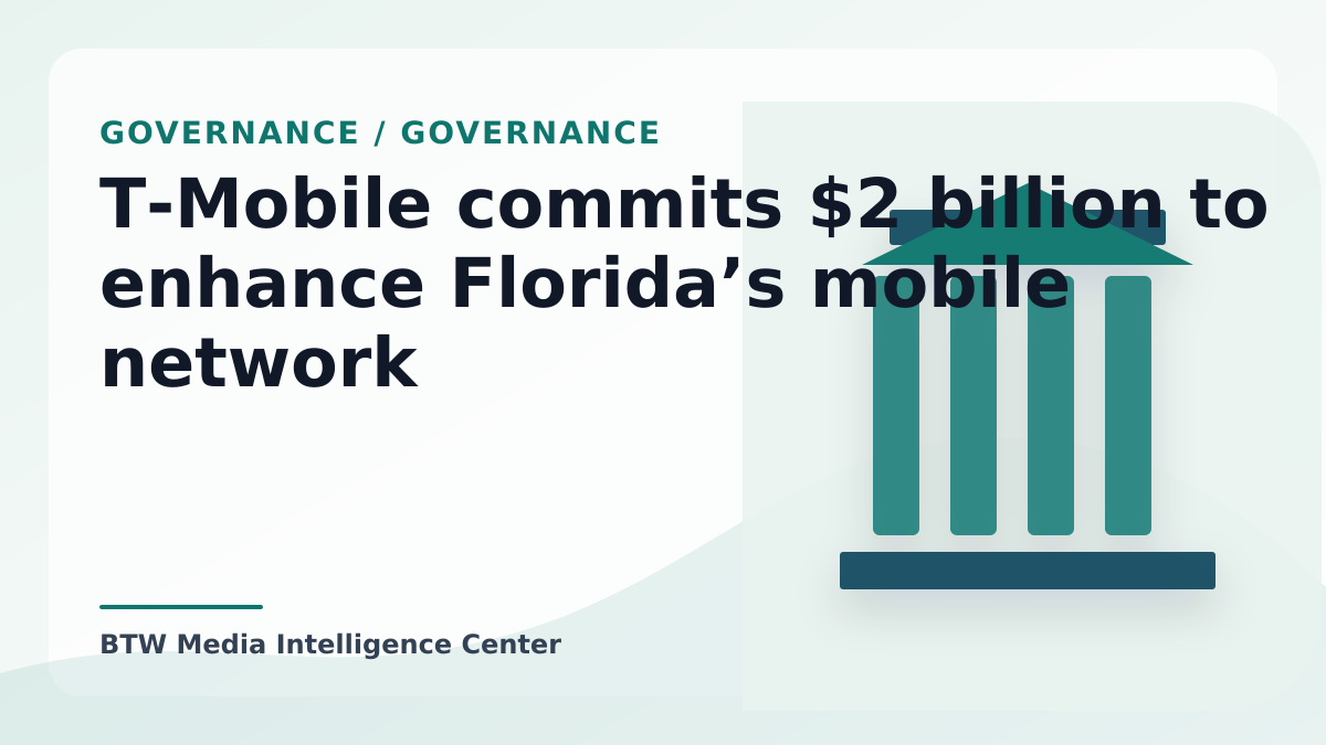 T‑Mobile commits $2 billion to enhance Florida’s mobile network