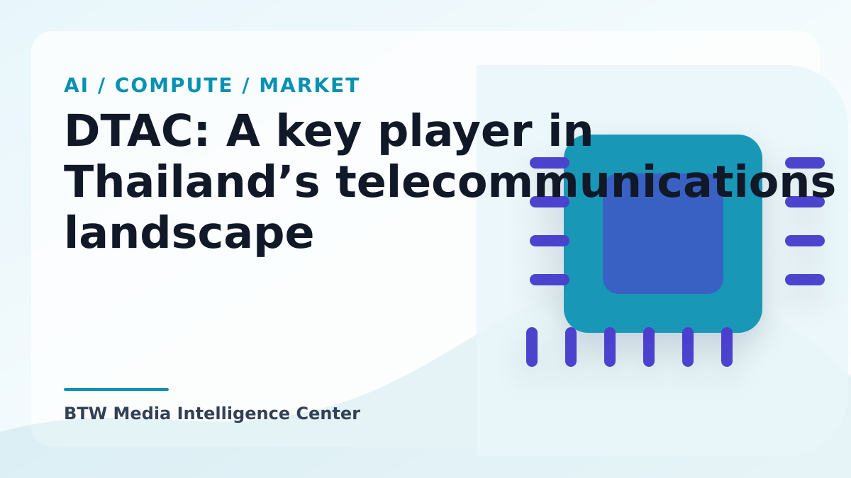 DTAC: A key player in Thailand’s telecommunications landscape