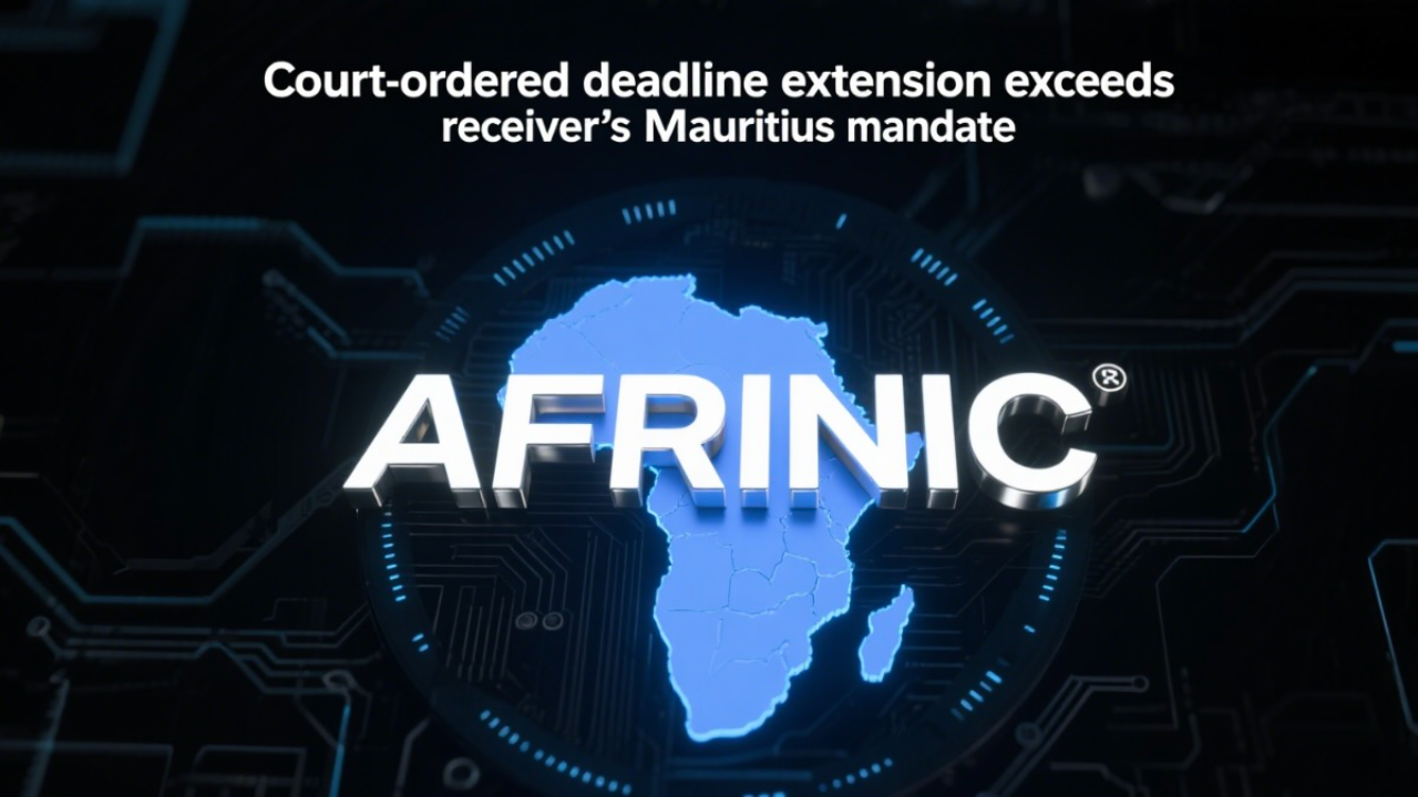AFRINIC election extension exceeds Receiver’s Mauritius mandate