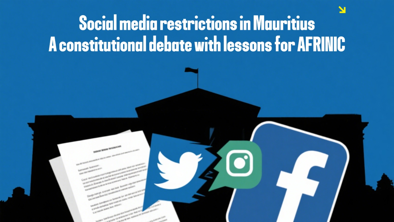 Social media restrictions in Mauritius: A constitutional debate with lessons for AFRINIC