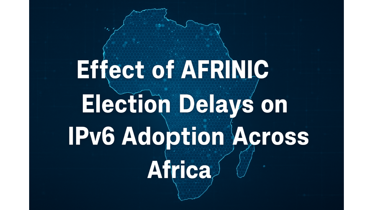 AFRINIC election delays-IPv6 adoption Africa