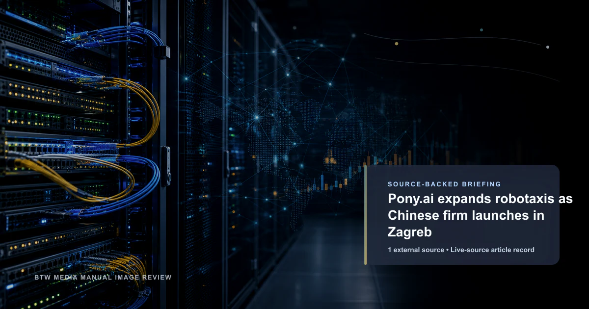 Pony.ai expands robotaxis as Chinese firm launches in Zagreb source-backed briefing visual