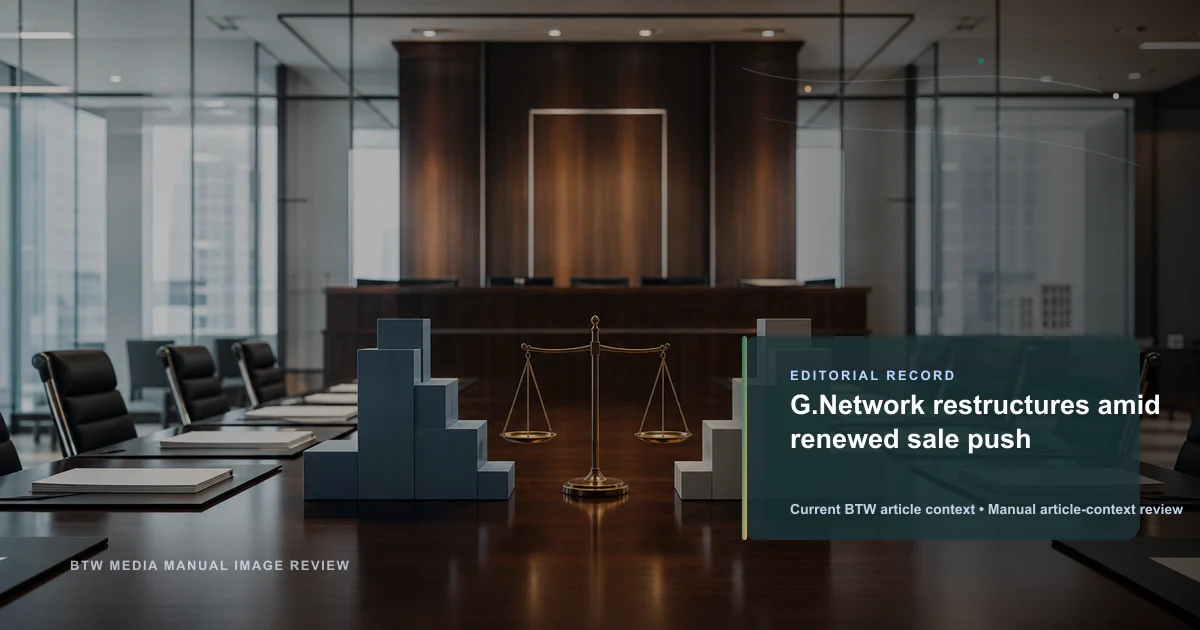 G.Network restructures amid renewed sale push reviewed editorial briefing visual