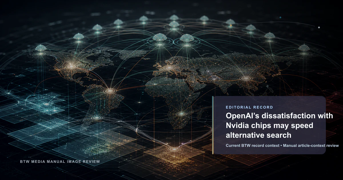 OpenAI’s dissatisfaction with Nvidia chips may speed alternative search