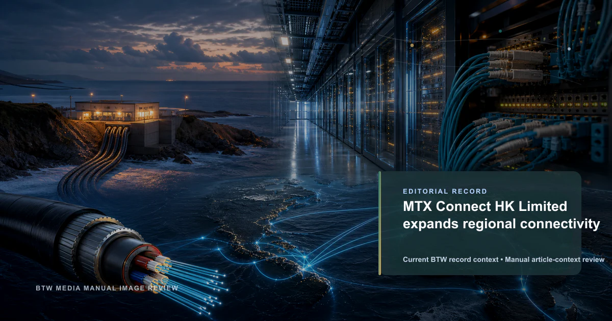 MTX Connect HK Limited étend sa connectivité régionale