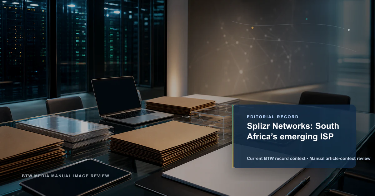 Splizr Networks: South Africa’s emerging ISP reviewed editorial briefing visual