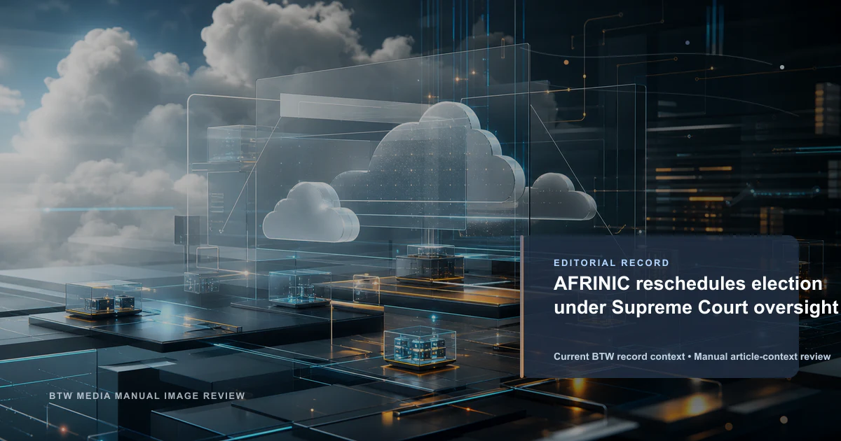 AFRINIC reschedules election under Supreme Court oversight reviewed editorial briefing visual