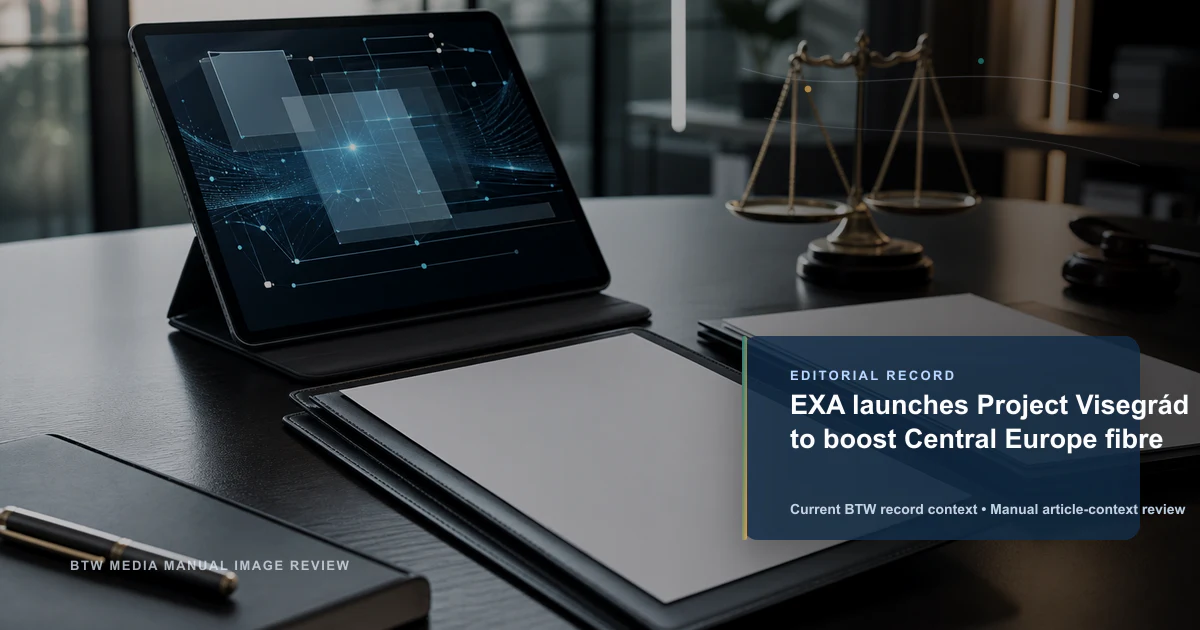 EXA launches Project Visegrád to boost Central Europe fibre reviewed editorial briefing visual