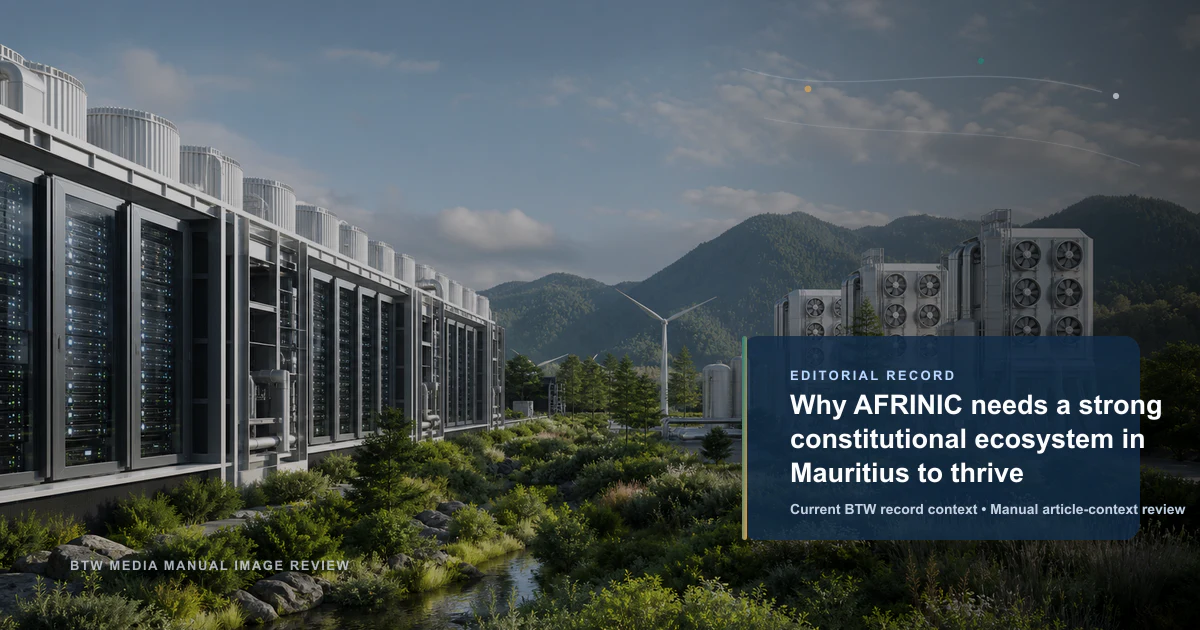 Why AFRINIC needs a strong constitutional ecosystem in Mauritius to thrive reviewed editorial briefing visual