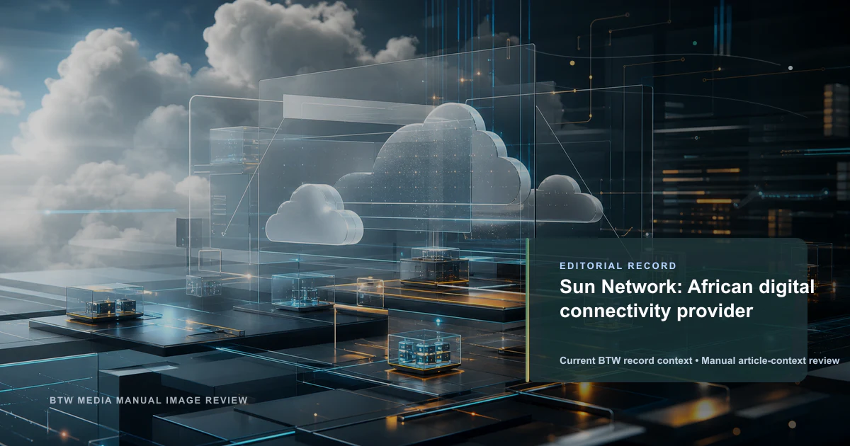 Sun Network : fournisseur africain de connectivité numérique