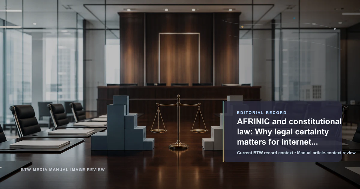AFRINIC and constitutional law: Why legal certainty matters for internet governance reviewed editorial briefing visual