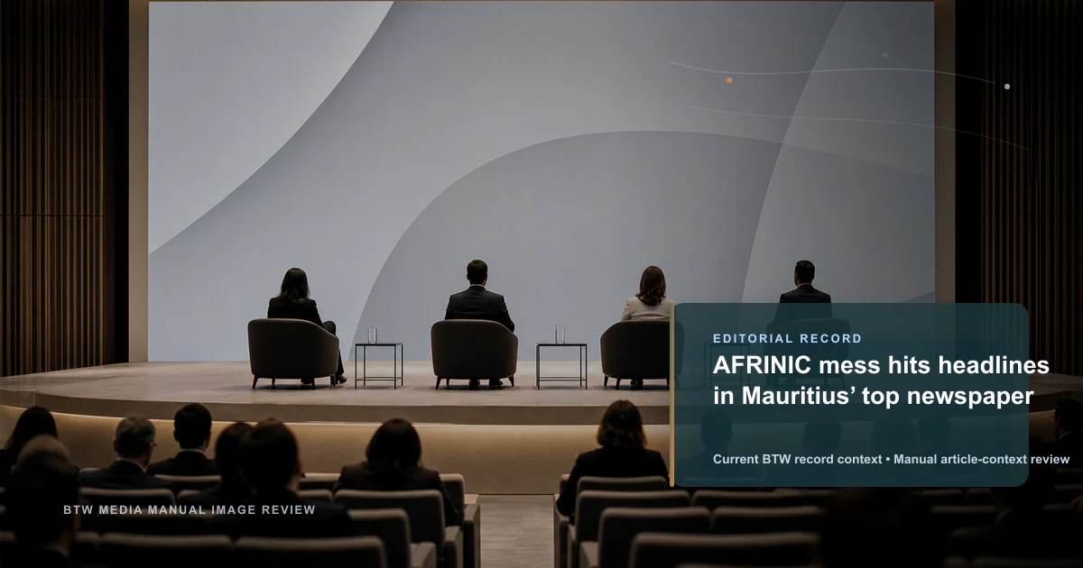 AFRINIC mess hits headlines in Mauritius’ top newspaper reviewed editorial briefing visual