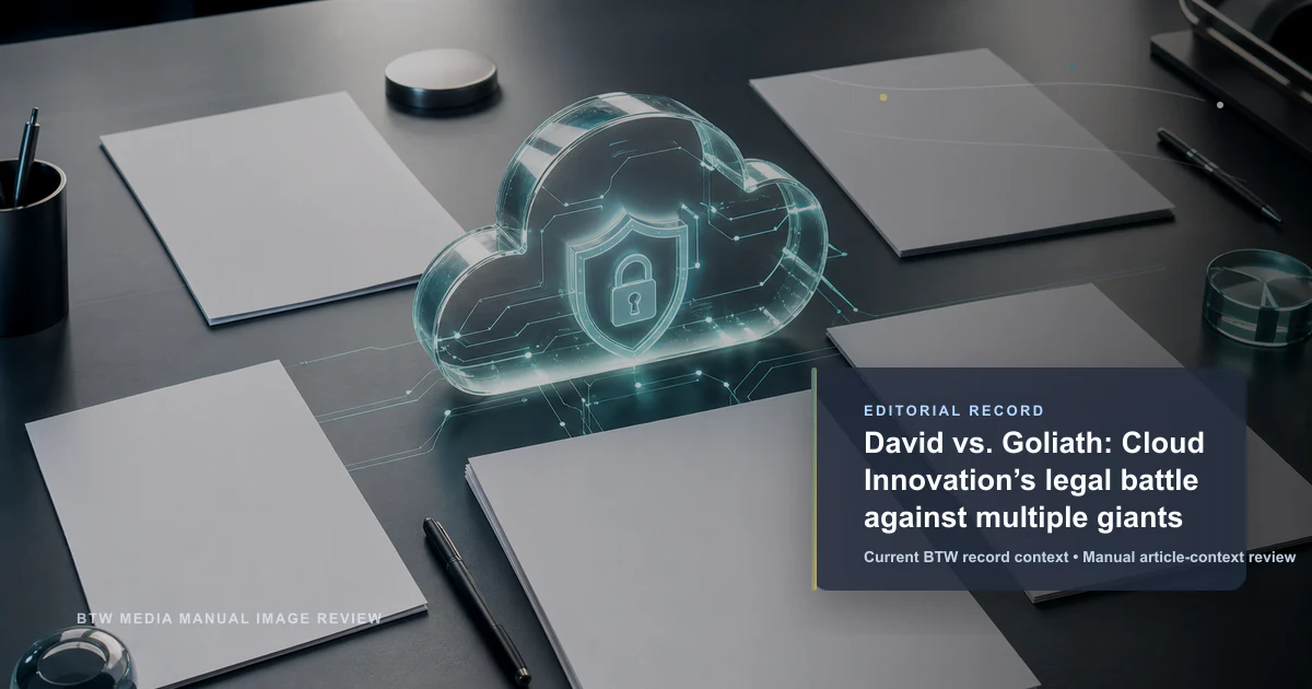 David vs. Goliath: Cloud Innovation’s legal battle against multiple giants reviewed editorial briefing visual