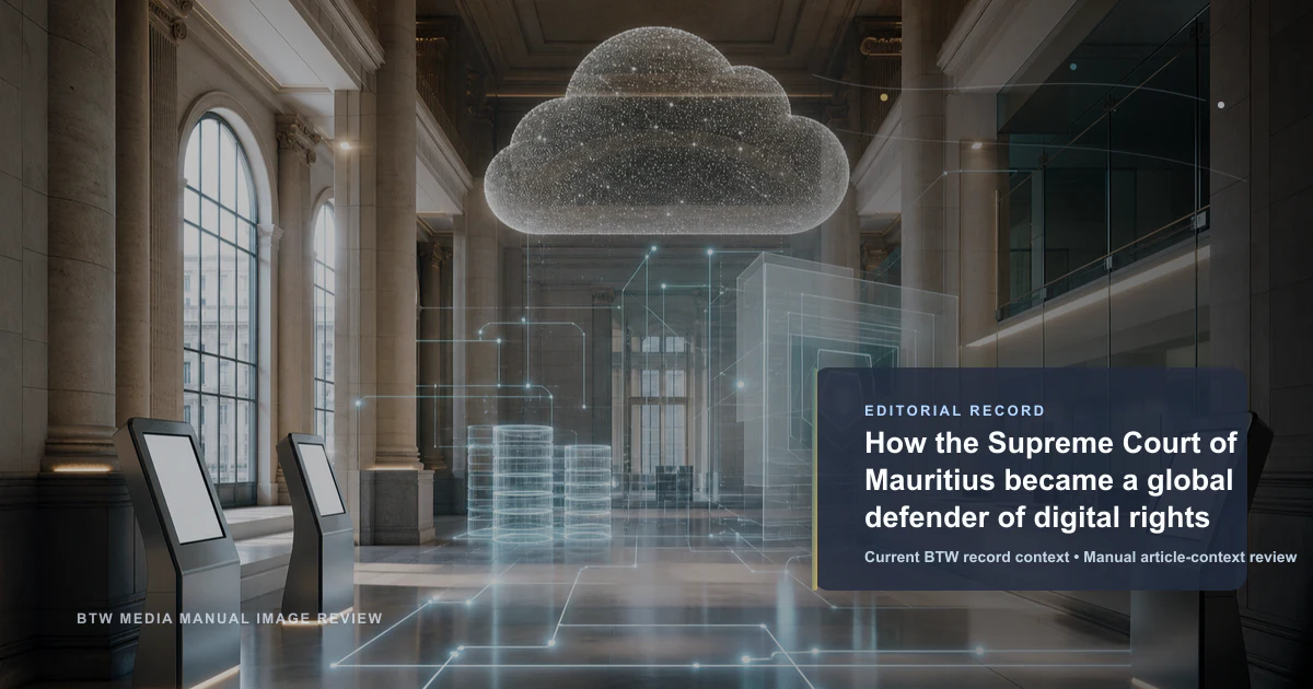 How the Supreme Court of Mauritius became a global defender of digital rights reviewed editorial briefing visual