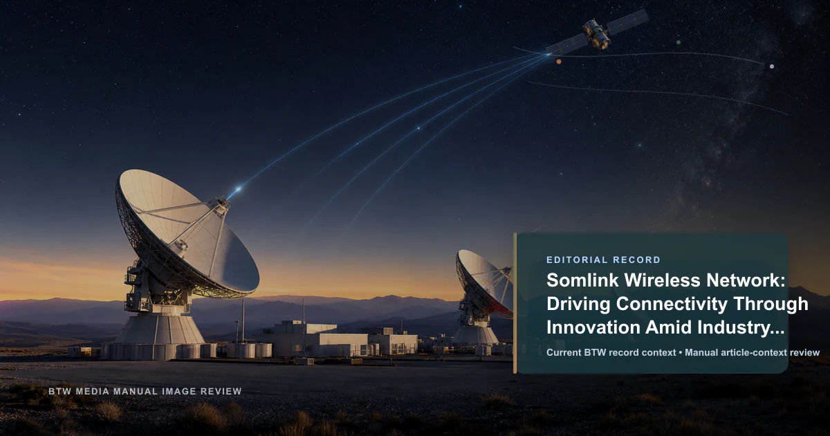 Somlink 无线网络：在行业挑战中通过创新推动连接
