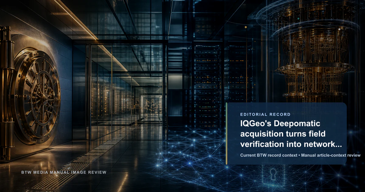 L'acquisition de Deepomatic par IQGeo transforme la vérification terrain en intelligence réseau