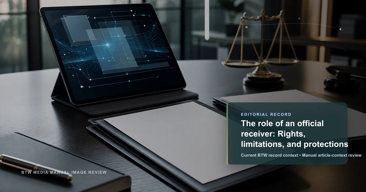 The role of an official receiver: Rights, limitations, and protections reviewed editorial briefing visual