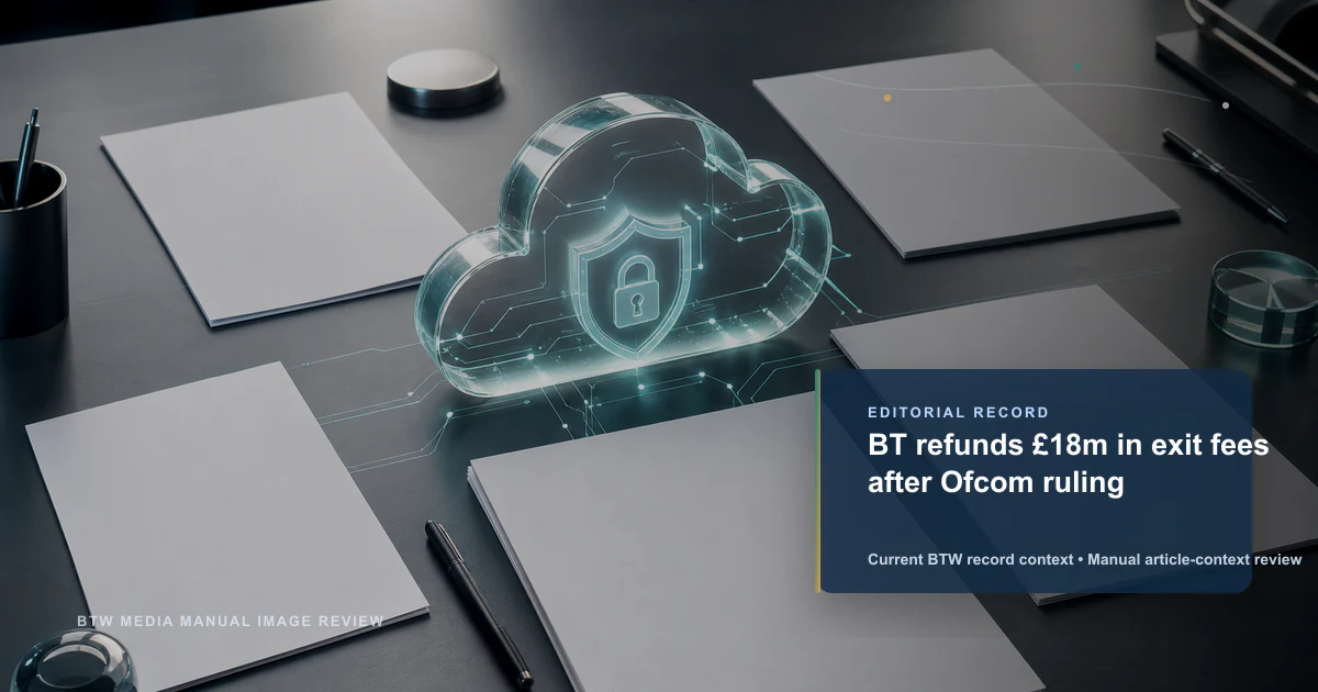 BT rembourse 18 millions £ de frais de résiliation après une décision de l'Ofcom