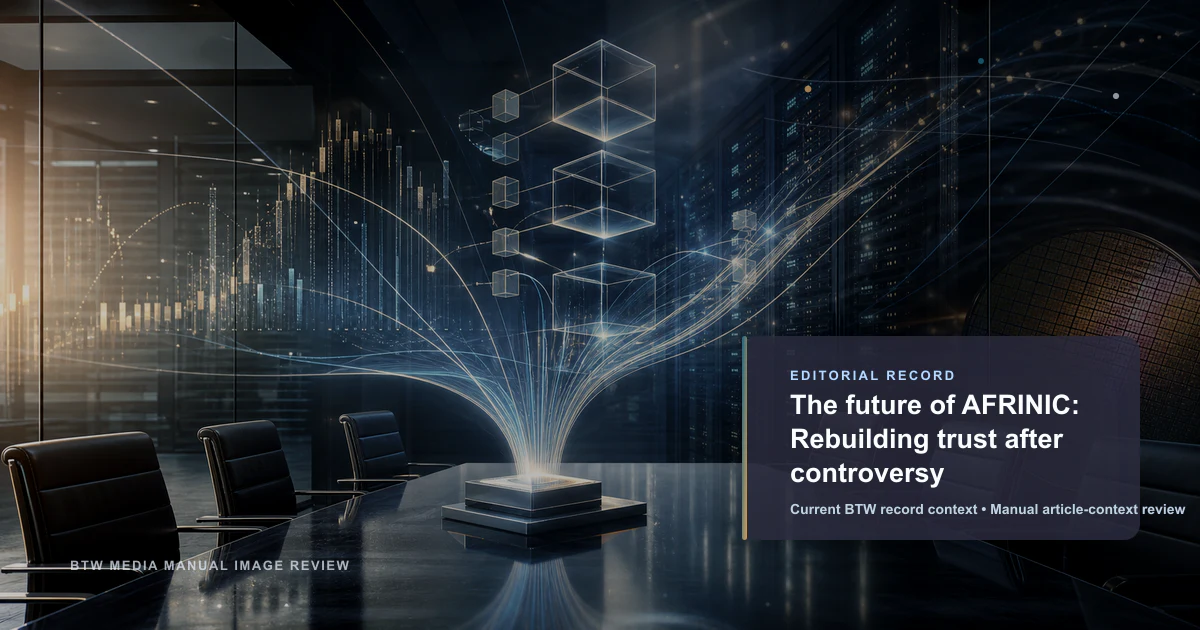 The future of AFRINIC: Rebuilding trust after controversy reviewed editorial briefing visual