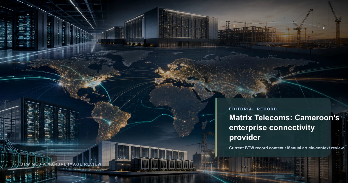 Matrix Telecoms: Fournisseur de connectivité d'entreprise au Cameroun