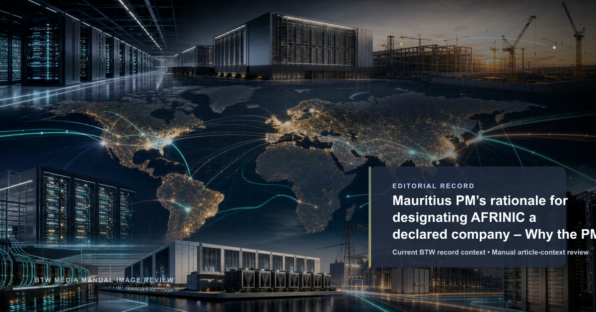 Mauritius PM’s rationale for designating AFRINIC a declared company – Why the PM stepped in reviewed editorial briefing visual