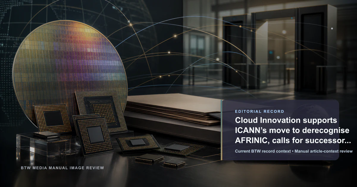 Cloud Innovation supports ICANN’s move to derecognise AFRINIC, calls for successor to be immediately identified reviewed editorial briefing visual