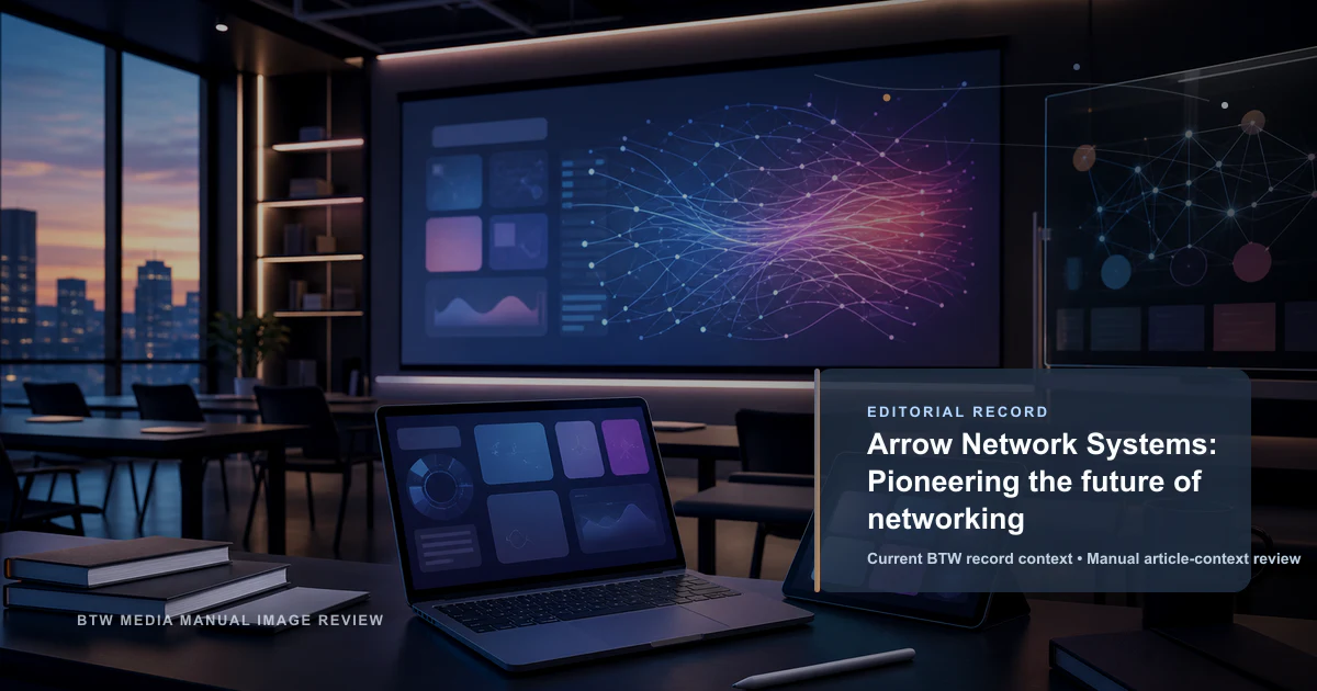 Arrow Network Systems: Pionera en el futuro de las redes