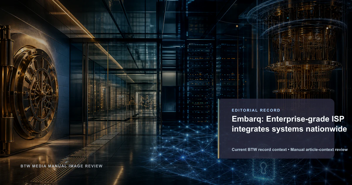 Embarq: Enterprise-grade ISP integrates systems nationwide