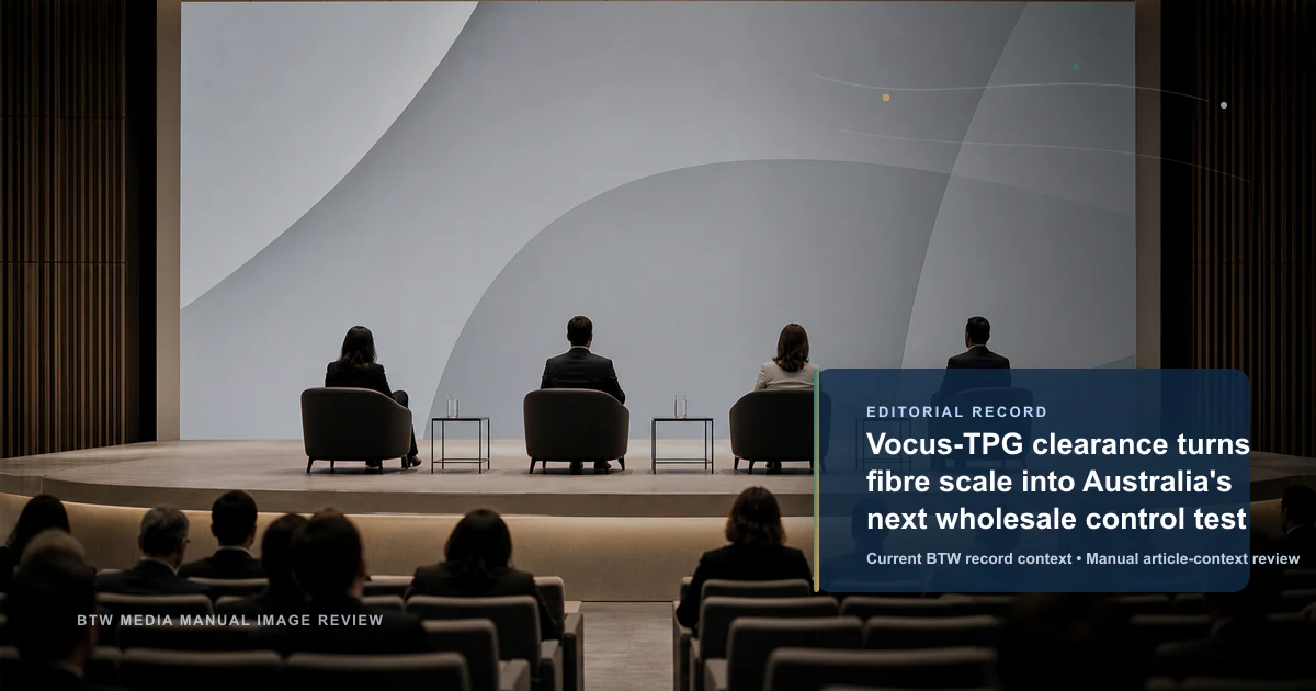 Vocus-TPG clearance turns fibre scale into Australia's next wholesale control test reviewed editorial briefing visual