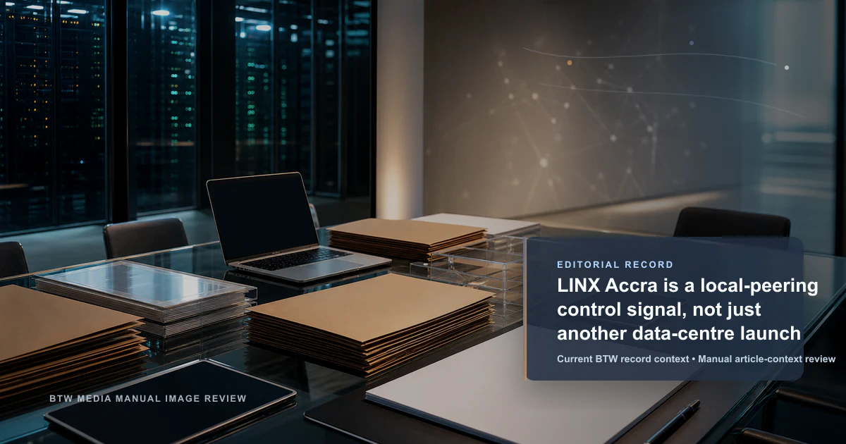 LINX Accra es una señal de control de peering local, no solo otro lanzamiento de centro de datos