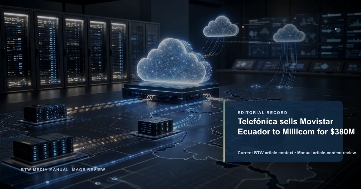 Telefónica sells Movistar Ecuador to Millicom for $380M reviewed editorial briefing visual