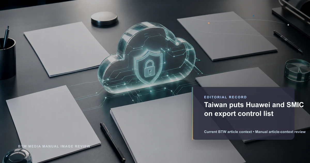Taïwan inscrit Huawei et SMIC sur sa liste de contrôle des exportations