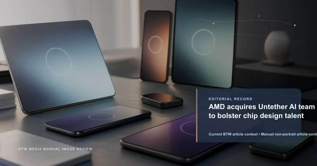 AMD acquires Untether AI team to bolster chip design talent reviewed editorial record image