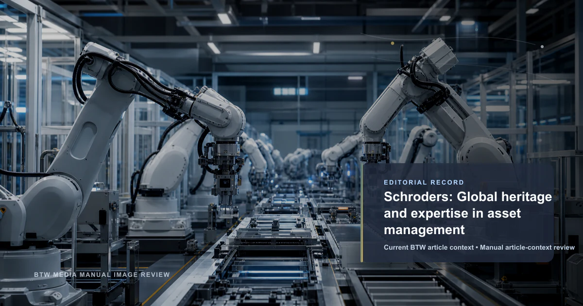 Schroders: Global heritage and expertise in asset management reviewed editorial briefing visual