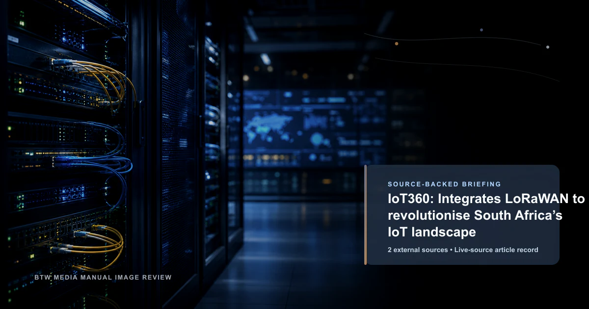 IoT360 集成 LoRaWAN，重塑南非物联网格局