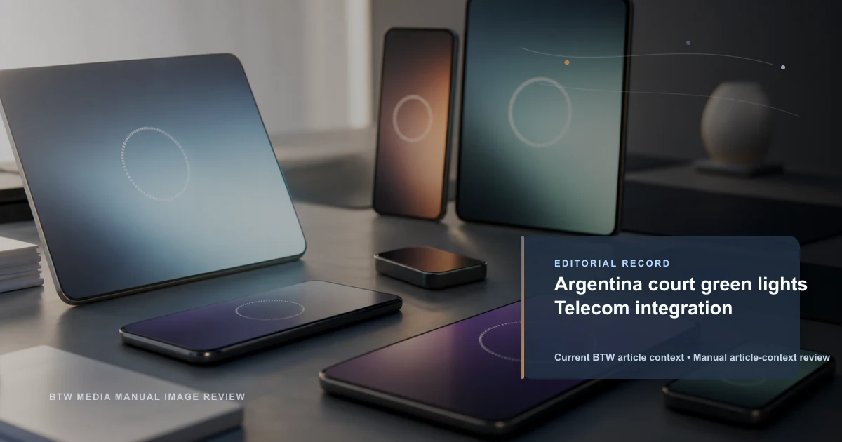 Argentina court green lights Telecom integration reviewed editorial briefing visual