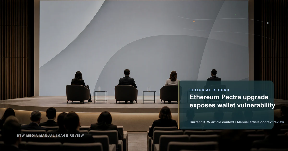 Ethereum Pectra upgrade exposes wallet vulnerability reviewed editorial briefing visual