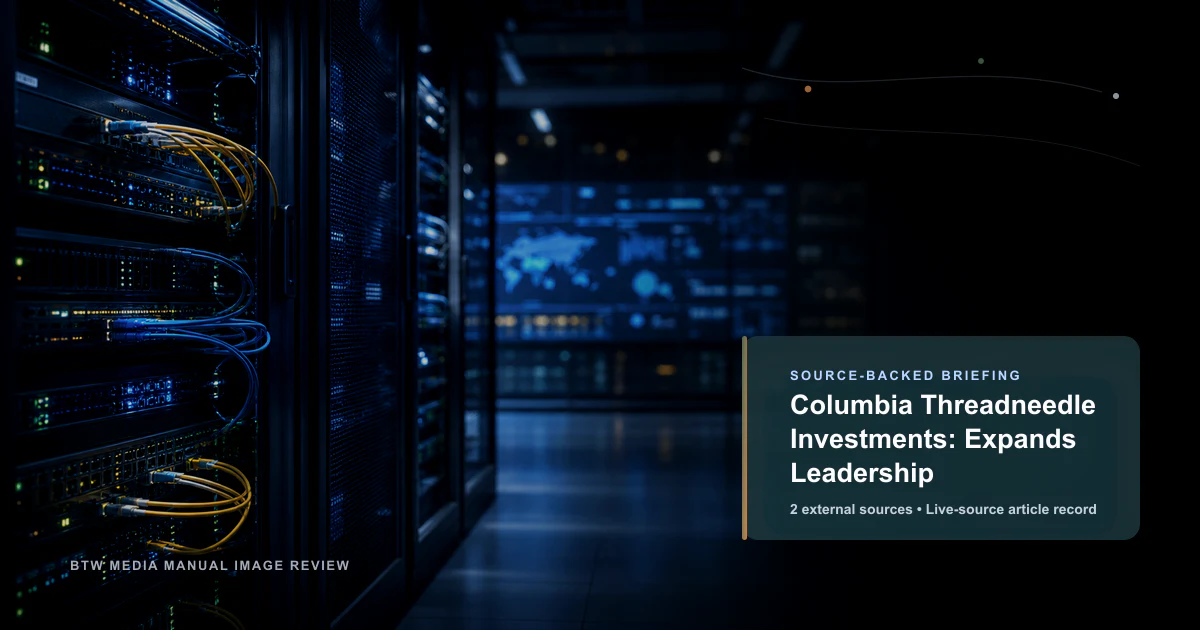 Columbia Threadneedle Investments amplía su liderazgo