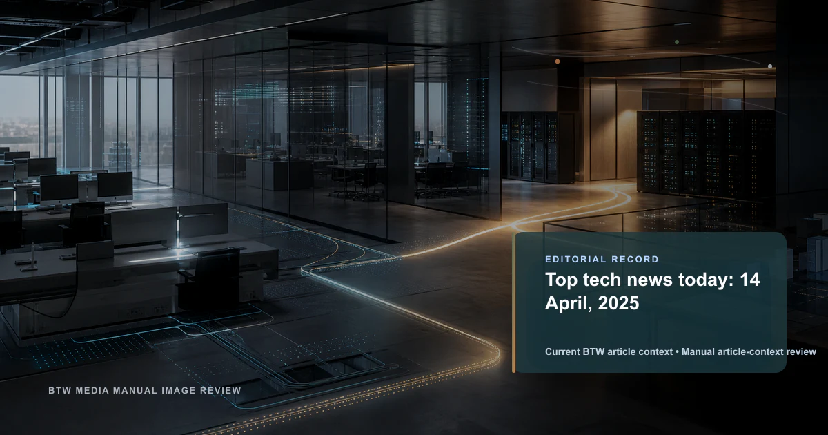 Top actualités tech : 14 avril 2025