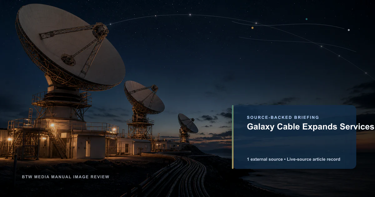 Galaxy Cable Expands Services source-backed briefing visual