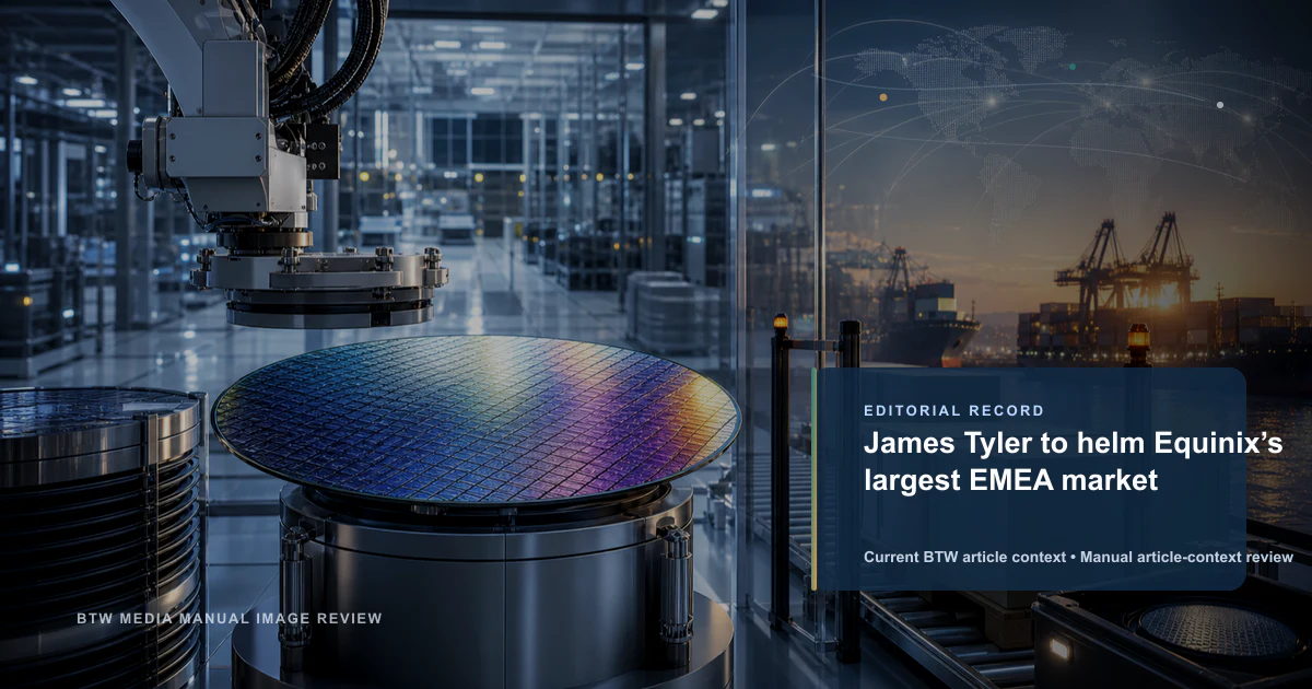 James Tyler to helm Equinix’s largest EMEA market reviewed editorial briefing visual