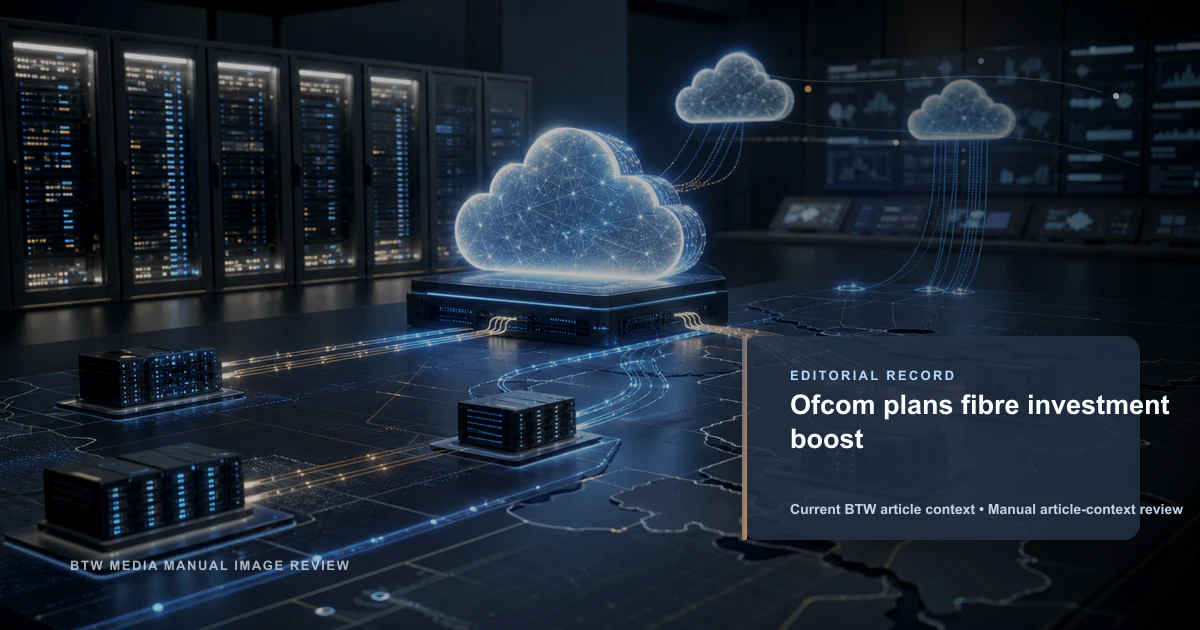 Ofcom prévoit de stimuler l'investissement dans la fibre