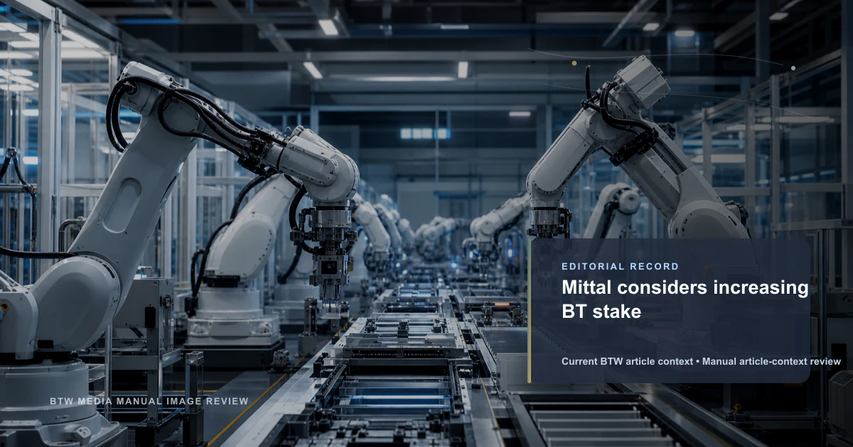 Mittal envisage d'augmenter sa participation dans BT