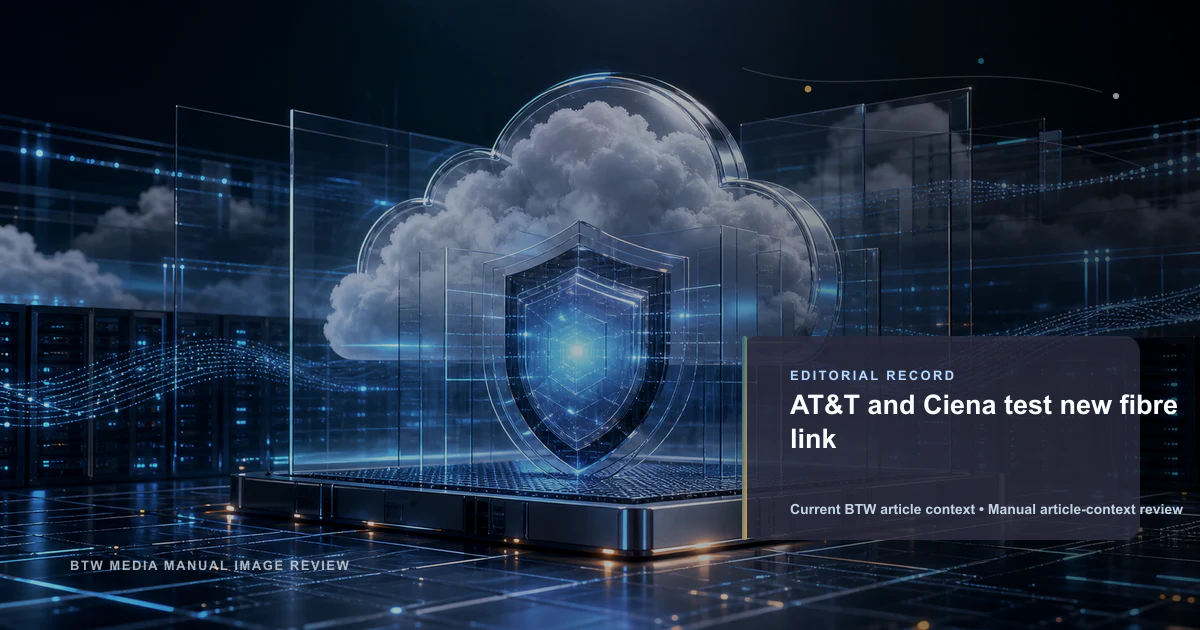 AT&T and Ciena test new fibre link reviewed editorial briefing visual