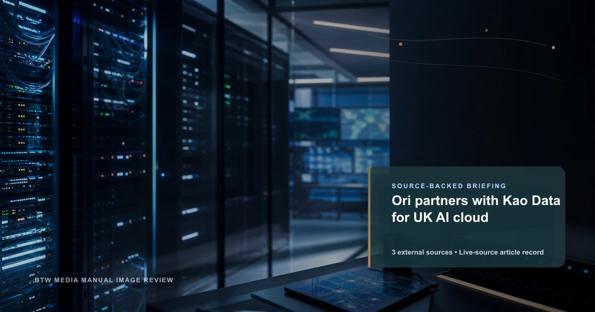 Ori partners with Kao Data for UK AI cloud source-backed briefing visual