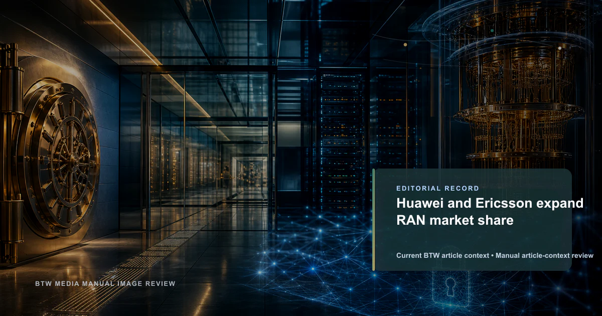 Huawei et Ericsson étendent leur part de marché RAN