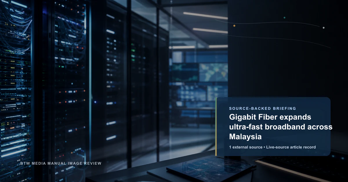 Gigabit Fiber étend le très haut débit ultra-rapide à travers la Malaisie