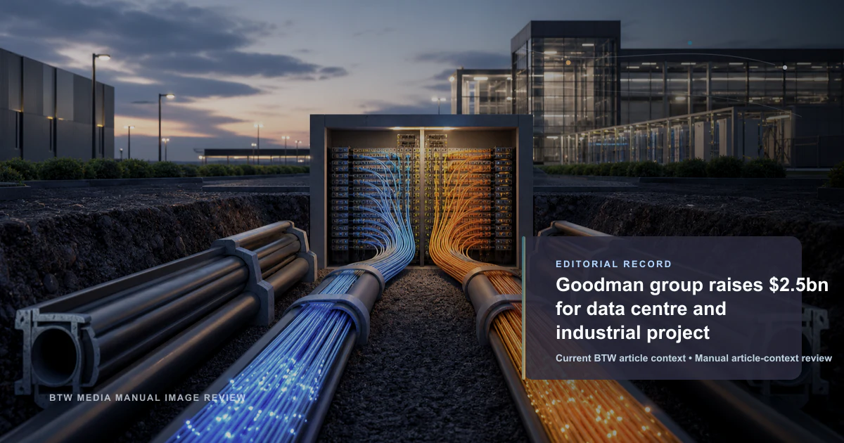 Goodman Group lève 2,5 milliards de dollars pour des projets de centres de données et industriels