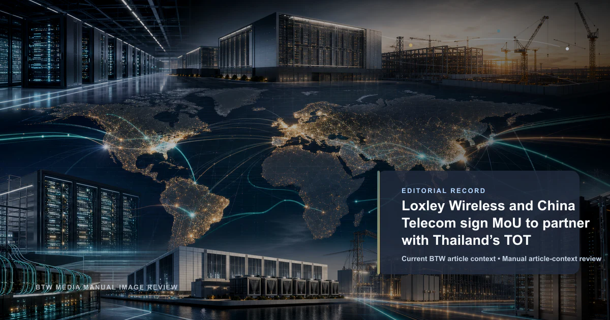 Loxley Wireless et China Telecom signent un MoU avec TOT en Thaïlande