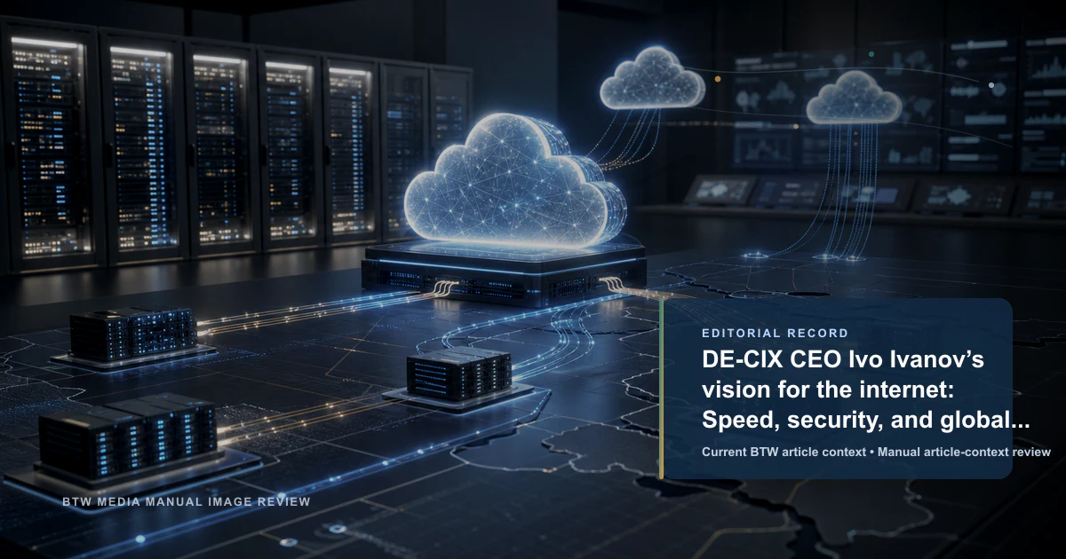 DE-CIX CEO Ivo Ivanov’s vision for the internet: Speed, security, and global reach reviewed editorial briefing visual